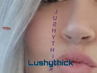 Lushythick